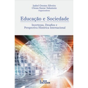 Educação e Sociedade: Incertezas, Desafios e Perspectiva Histórica Internacional